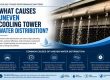 What Causes Uneven Cooling Tower Water Distribution?